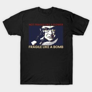 ruth bader ginsburg - RBG fragile like a bomb T-Shirt